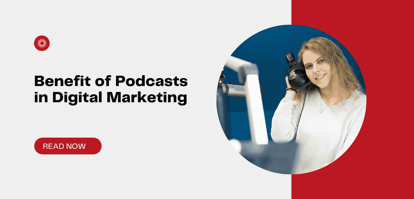 Benefit of podcasts in Digital Marketing