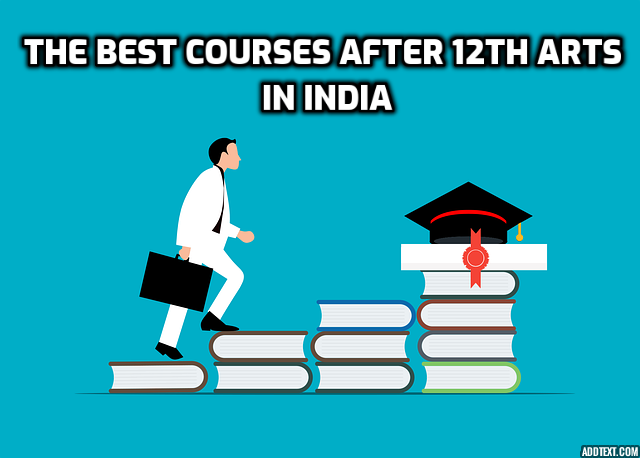 The Best Courses After 12th Arts In India